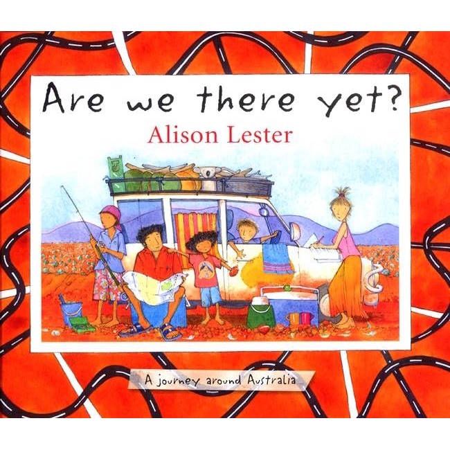 Book cover of &#39;Are we there yet?&#39; by Alison Lester with illustration of a family on a road trip.